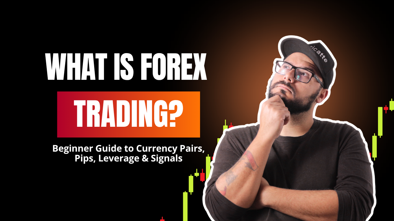 Read more about the article What Is Forex Trading? Beginner Guide to Currency Pairs, Pips, Leverage & Signals