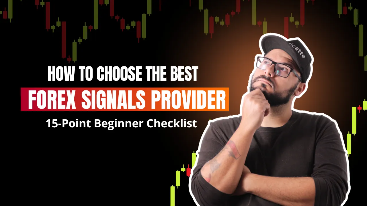Read more about the article How to Choose the Best Forex Signals Provider: 15-Point Beginner Checklist